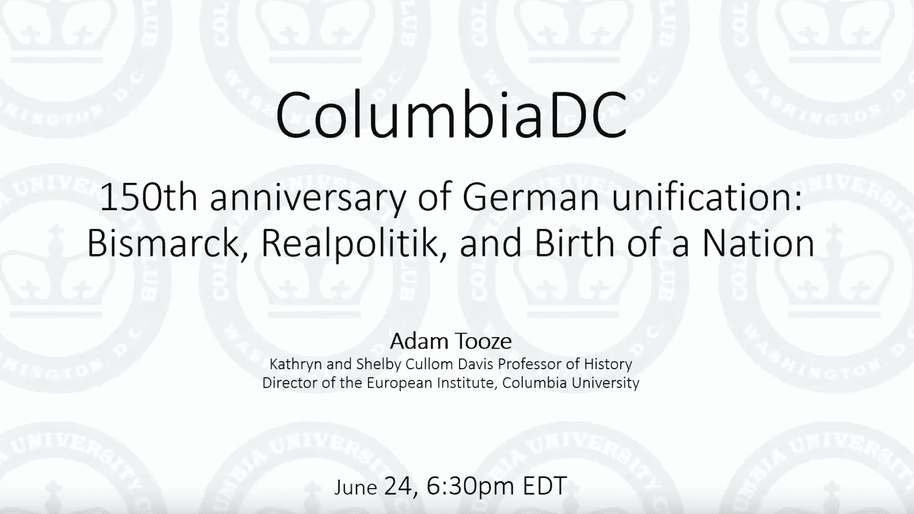 Columbia DC, 150th anniversary of German unification: Bismarck, Realpolitik, and Birth of a Nation